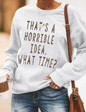 Das ist eine schreckliche Idee, wann Sweatshirt